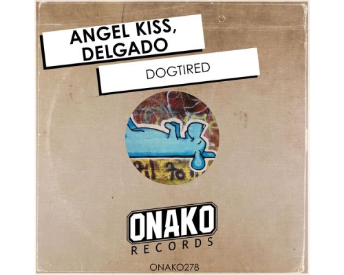 Angel Kiss, Delgado - Dogtired