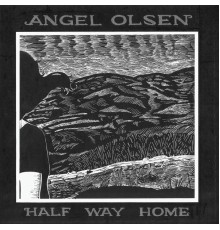 Angel Olsen - Half Way Home