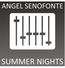 Angel Senofonte - Summer Nights