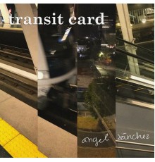 Angel Sánchez - transit card