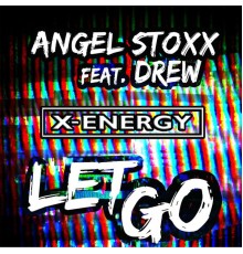 Angel Stoxx - Let Go