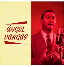 Angel Vargas - Presentando a Ángel Vargas
