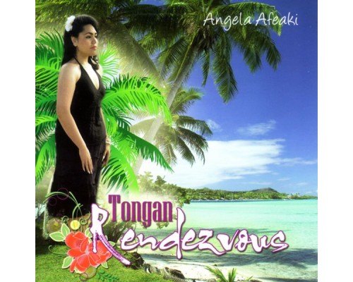 Angela Afeaki - Tongan Rendezvous