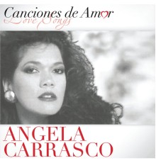 Angela Carrasco - Canciones De Amor