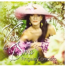 Angela Carrasco - Viva La Diva