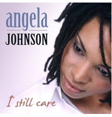 Angela Johnson - I Still Care