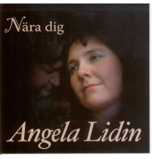 Angela Lidin - Nära Dig