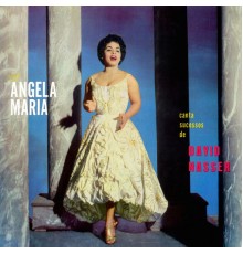 Angela Maria - Angela Maria Canta Sucessos De David Nasser