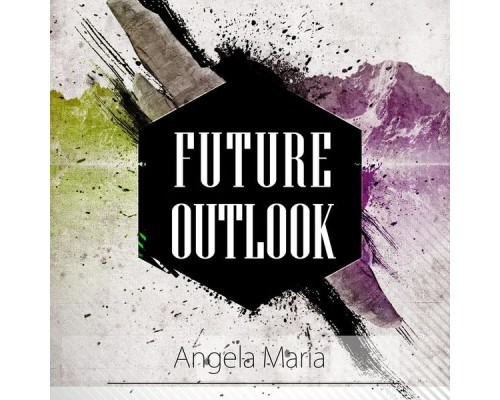 Angela Maria - Future Outlook