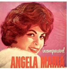 Angela Maria - Incomparavel (Remastered)