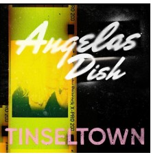 Angelas Dish - Tinseltown