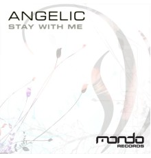 Angelic - Stay With Me