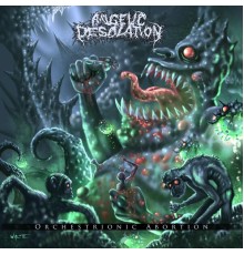 Angelic Desolation - Orchestrionic Abortion