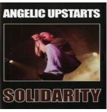 Angelic Upstarts - Solidarity