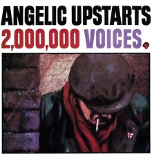 Angelic Upstarts - 2,000,000 Voices