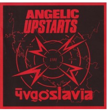 Angelic Upstarts - Live In Yugoslavia (Live, Yugoslavia)