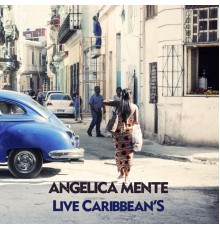 Angelica Mente - Live Caribbean's