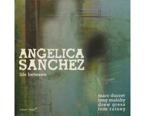 Angelica Sanchez - Life Between