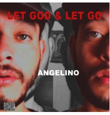 Angelino - LET GOD & LET GO