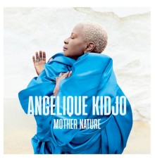 Angelique Kidjo - Mother Nature