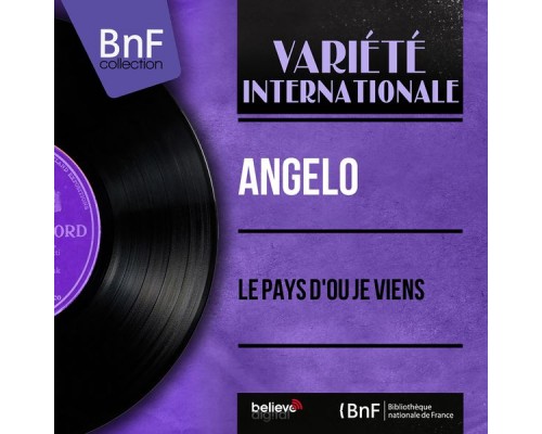 Angelo - Le pays d'où je viens (Mono version) Angelo - Le pays d'où je viens (Mono version)