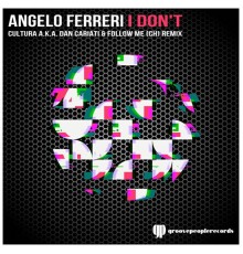 Angelo Ferreri - I Don't