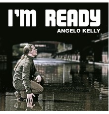 Angelo Kelly - I'm Ready