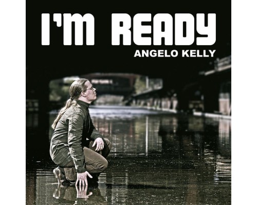 Angelo Kelly - I'm Ready