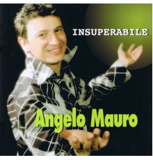 Angelo Mauro - Insuperabile