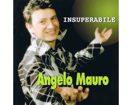 Angelo Mauro - Insuperabile