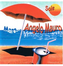 Angelo Mauro - Sole mare...