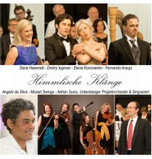 Angelo da Silva, Fernando Araujo, Untersberger Projektorchester, Dana Hammett, Elena Kononenko, Dmitri Iogman, Untersberger Singverein & Mozart Swings - Himmlische Klänge