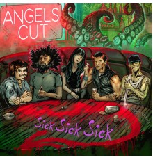 Angels Cut - Sick Sick Sick