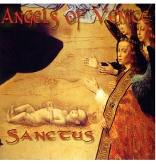 Angels Of Venice - Sanctus