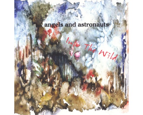 Angels and Astronauts - Into the Wild