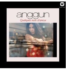 Anggun - Quelques mots d'amour