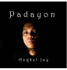 Angkel Jay - Padayon