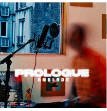 Anglade - PROLOGUE