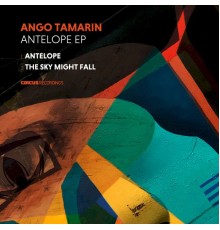 Ango Tamarin - Antelope EP