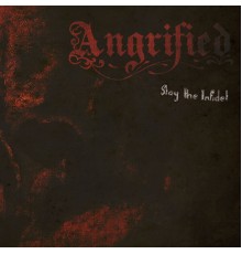 Angrified - Slay the Infidel