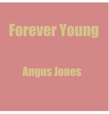 Angus Jones - Forever Young