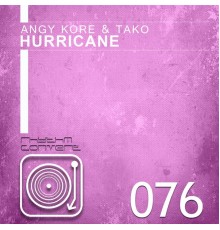 Angy Kore & Tako - Hurricane EP (Original Mix)