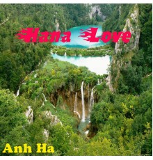 Anh Ha - Hana Love