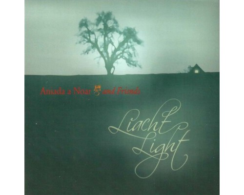 Aniada a Noar - Aniada a Noar & Friends - Liacht / Light