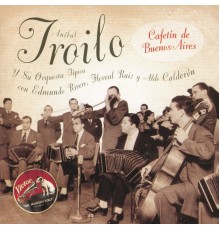 Anibal Troilo - Cafetín De Buenos Aires