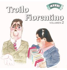 Anibal Troilo - Solo Tango: A. Troilo - Fiorentino Vol. 2
