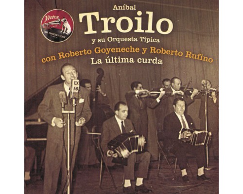 Anibal Troilo - La Última Curda