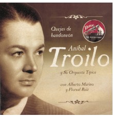 Anibal Troilo - Quejas De Bandondeon