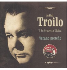 Anibal Troilo - Verano Porteño