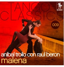 Anibal Troilo con Raul Beron - Tango Classics 009: Malena